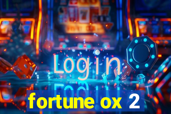 fortune ox 2